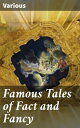 Famous Tales of Fact and Fancy Myths and Legends of the Nations of the World Ret...