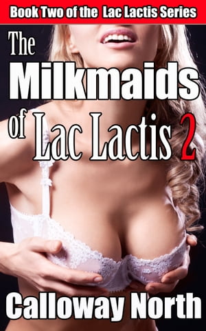 The Milk Maids of Lac Lactis 2