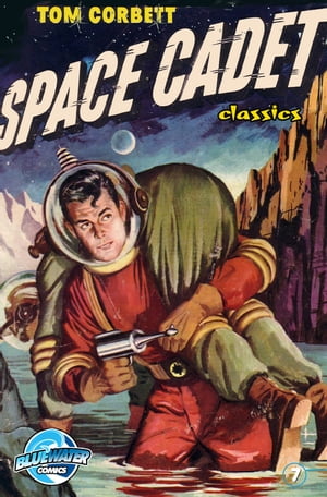 Tom Corbett: Space Cadet: Classic Edition #7