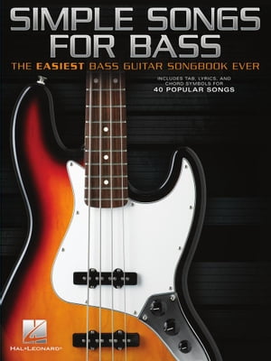 Simple Songs for Bass: The Easiest Bass Guitar Songbook Ever