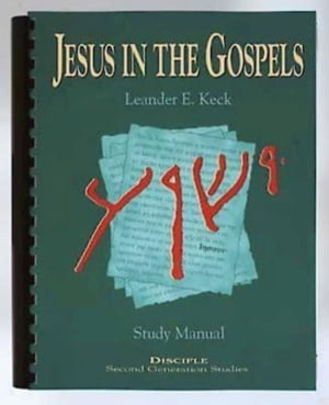 Jesus in the Gospels: Study Manual