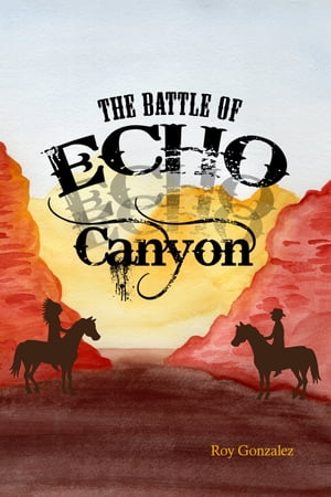 The Battle of Echo Canyon