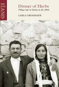 Dinner of Herbs Village Life in Turkey in the 1960s【電子書籍】[ Carla Grissmann ]