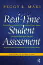 Real-Time Student Assessment Meeting the Imperative for Improved Time to Degree, Closing the Opportunity Gap, and Assuring Student Competencies for 21st-Century Needs【電子書籍】 Peggy L. Maki