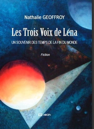 LES TROIS VOIX DE LENA Un souvenir des temps de la fin du monde【電子書籍】[ Nathalie Couic.Collu ]