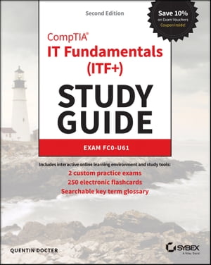 CompTIA IT Fundamentals (ITF ) Study Guide Exam FC0-U61【電子書籍】 Quentin Docter