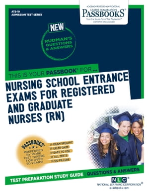 NURSING SCHOOL ENTRANCE EXAMINATIONS FOR REGISTERED AND GRADUATE NURSES (RN)