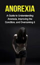 ŷKoboŻҽҥȥ㤨Anorexia A guide to understanding anorexia, improving the condition, and overcoming itŻҽҡ[ Sarah Meekes ]פβǤʤ360ߤˤʤޤ