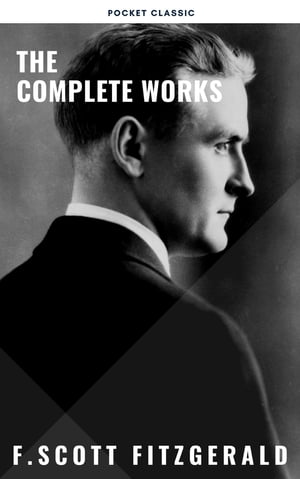 The Complete Works of F. Scott Fitzgerald