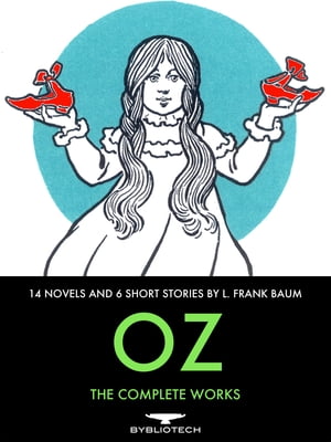 Oz: The Complete Collection 14 Novels and 6 Shor