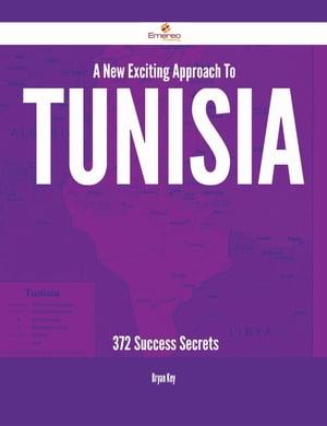 A New- Exciting Approach To Tunisia - 372 Success Secrets