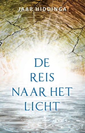De reis naar het licht【電子書籍】[ Jaap Hiddinga ]