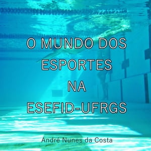 O Mundo Dos Esportes Na Esefid-ufrgs