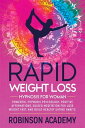 Rapid weight loss hypnosis for woman Powerful Hypnosis Psychology, Positive Affirmations, Guided Meditation For Lose Weight Fast, And Build Healthy Eating Habits【電子書籍】 Robinson Academy