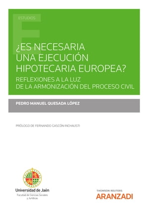 ?Es necesaria una ejecuci?n hipotecaria europea? Reflexiones a la luz de la armonizaci?n del proceso civilŻҽҡ[ Pedro Manuel Quesada L?pez ]