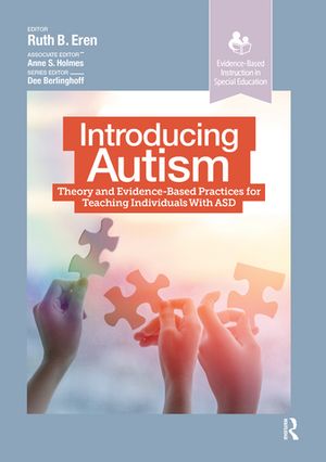 Introducing Autism Theory and Evidence-Based Practices for Teaching Individuals with ASD【電子書籍】[ Ruth Eren ]