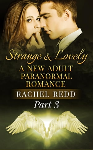 Strange and Lovely (Part 3) Strange and Lovely: 