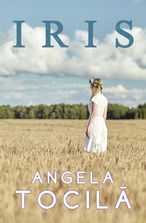 Iris【電子書籍】[ Angela Tocila ]