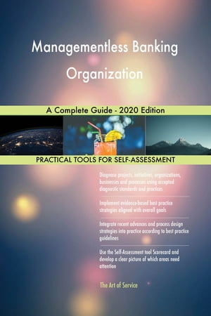 Managementless Banking Organization A Complete Guide - 2020 Edition【電子書籍】[ Gerardus Blokdyk ]