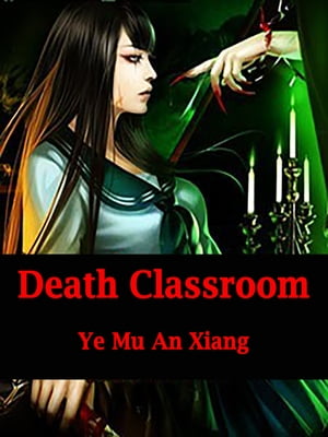 Death Classroom Volume 1Żҽҡ[ Ye MuAnXiang ]