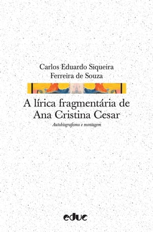 A lírica fragmentária de Ana Cristina Cesar