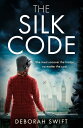 The Silk Code (WW2 Secret Agent Series)【電子書籍】 Deborah Swift