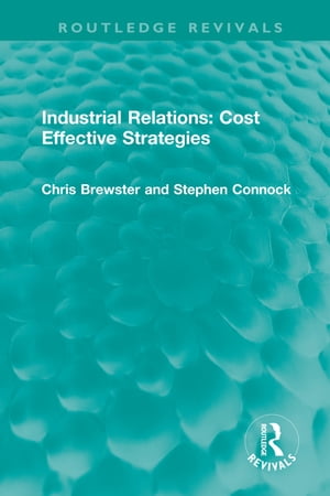 Industrial Relations: Cost Effective Strategies