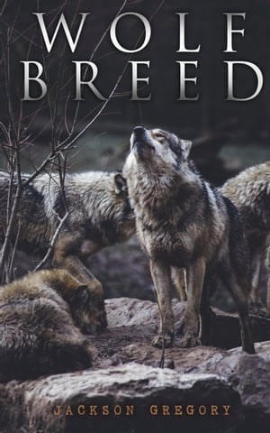 Wolf Breed Western Novel【電子書籍】[ Jack