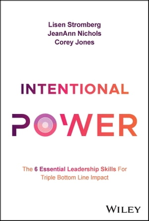 ŷKoboŻҽҥȥ㤨Intentional Power The 6 Essential Leadership Skills for Triple Bottom Line ImpactŻҽҡ[ Lisen Stromberg ]פβǤʤ2,501ߤˤʤޤ