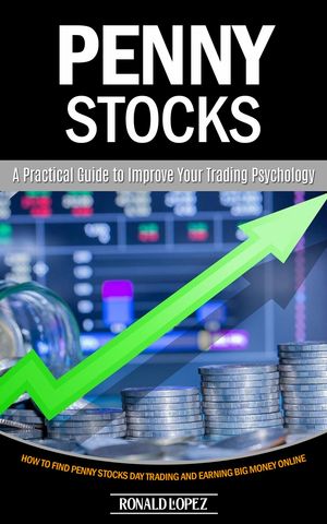 Penny Stocks A Practical Guide to Improve Your T