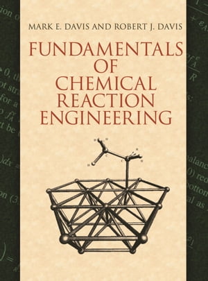 Fundamentals of Chemical Reaction Engineering