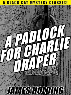 ŷKoboŻҽҥȥ㤨A Padlock For Charlie DraperŻҽҡ[ James Holding ]פβǤʤ109ߤˤʤޤ