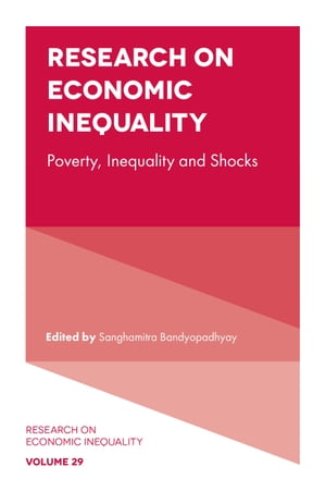 Research on Economic Inequality Poverty, Inequality and Shocks【電子書籍】