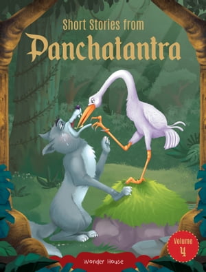 Short Stories From Panchatantra: Volume 4 Abridged and IllustratedŻҽҡ[ Wonder House Books ]