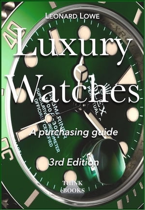 Luxury Watches A purchasing guide【電子書籍】[ Leonard Lowe ]