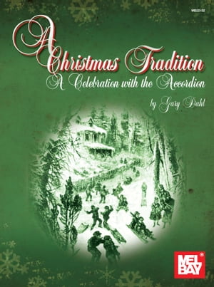 A Christmas Tradition: A Celebration with the Accordion【電子書籍】[ Gary Dahl ]