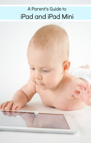 ŷKoboŻҽҥȥ㤨A Parent's Guide to iPad and iPad Mini Using, ChildProofing, and Getting the Most Out of Your Tablet!Żҽҡ[ Rosie Stevens ]פβǤʤ650ߤˤʤޤ