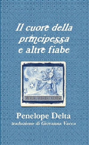 "Il cuore della principessa" e altre fiabe