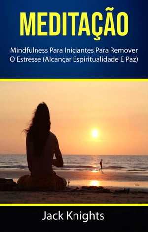 Medita??o : Mindfulness Para Iniciantes Para Rem