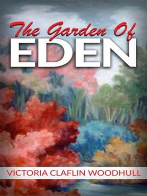 ŷKoboŻҽҥȥ㤨The garden of Eden or, the Paradise lost and foundŻҽҡ[ VICTORIA CLAFLIN WOODHULL ]פβǤʤ295ߤˤʤޤ