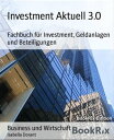 Investment Aktuell 3.0 Fachbuch f r Investment, Geldanlagen und Beteiligungen【電子書籍】 Isabella Dorant