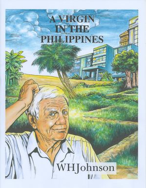 A Virgin in the Philippines【電子書籍】[ W H Johnson ]