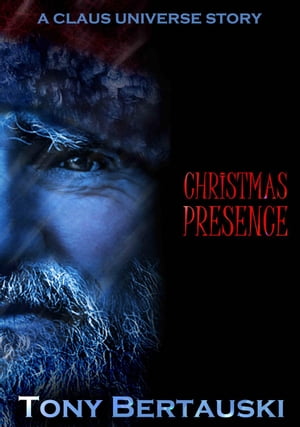 Christmas Presence (A Claus Universe Short Story)