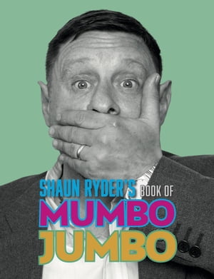 Shaun Ryders Book of Mumbo JumboŻҽҡ[ This Day in Music Books ]