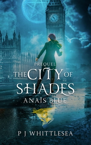 The City of Shades Ana?s Blue Prequel【電子書籍】[ P J Whittlesea ]