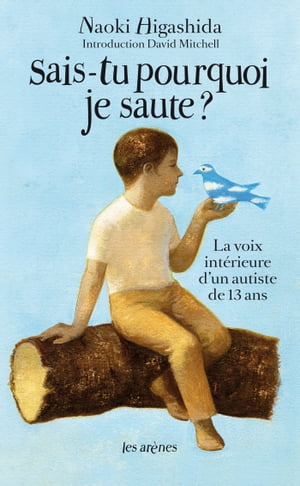 Sais-tu pourquoi je saute ?【電子書籍】[ Naoki Higashida ]