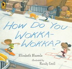 How Do You Wokka-Wokka?【電子書籍】[ Elizabeth Bluemle ]