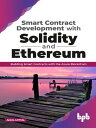 Smart Contract Development with Solidity and Ethereum【電子書籍】 Mittal Akhil