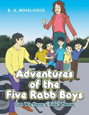 Can We Have a Ride? Please【電子書籍】[ B. A. Mihalchick ]