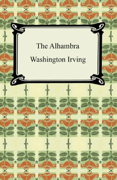 The Alhambra【電子書籍】[ Washington Irving ]